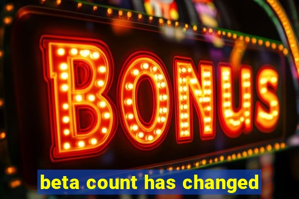 beta count has changed